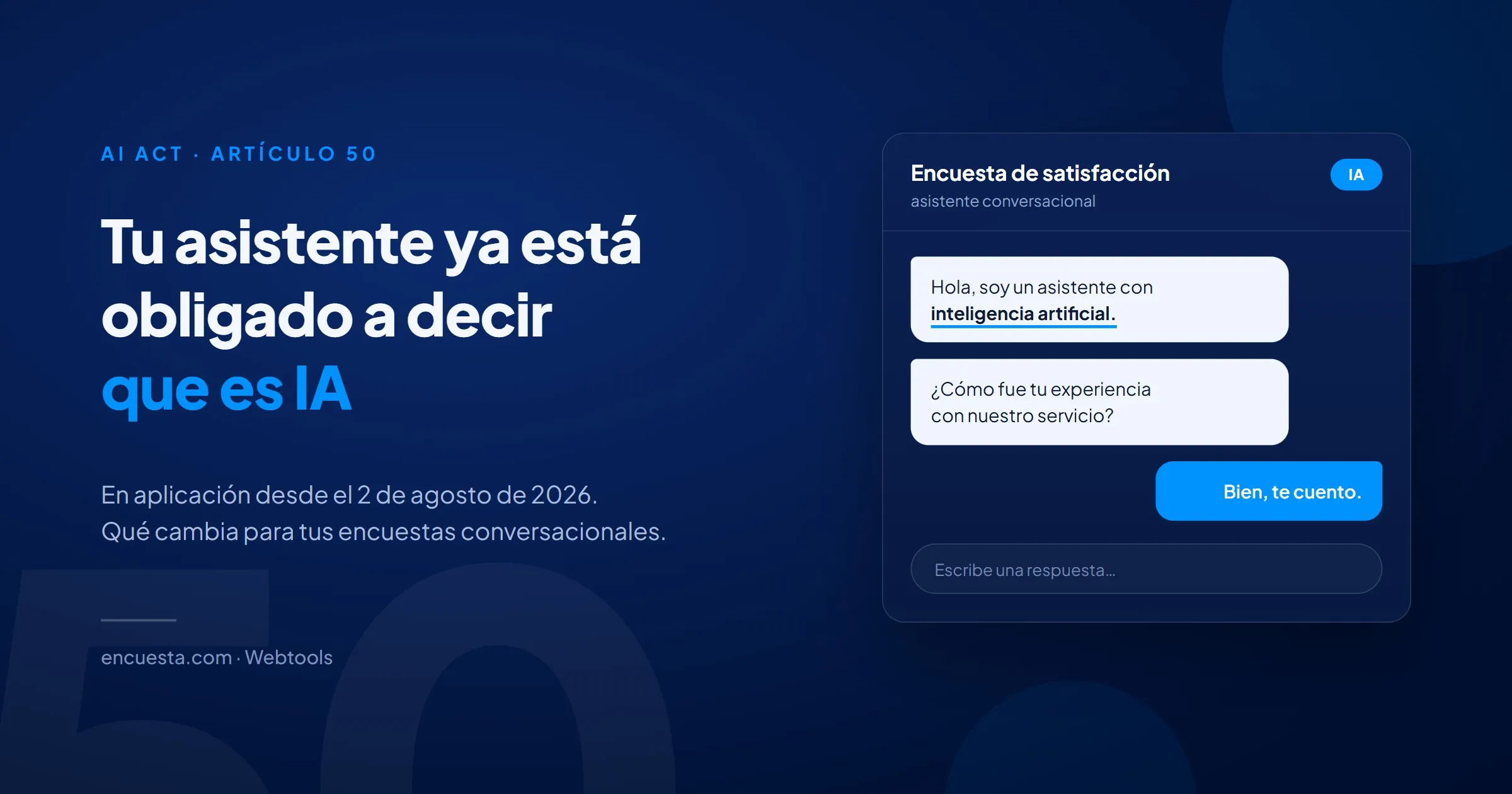 AI Act artículo 50: tu asistente ya está obligado a decir que es IA. En aplicación desde el 2 de agosto de 2026